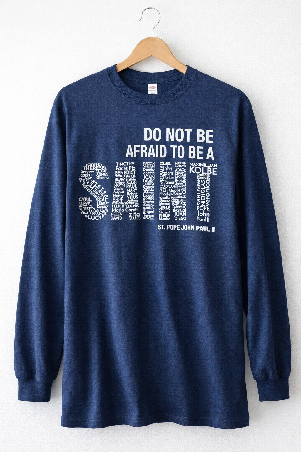 Be A Saint Long Sleeve