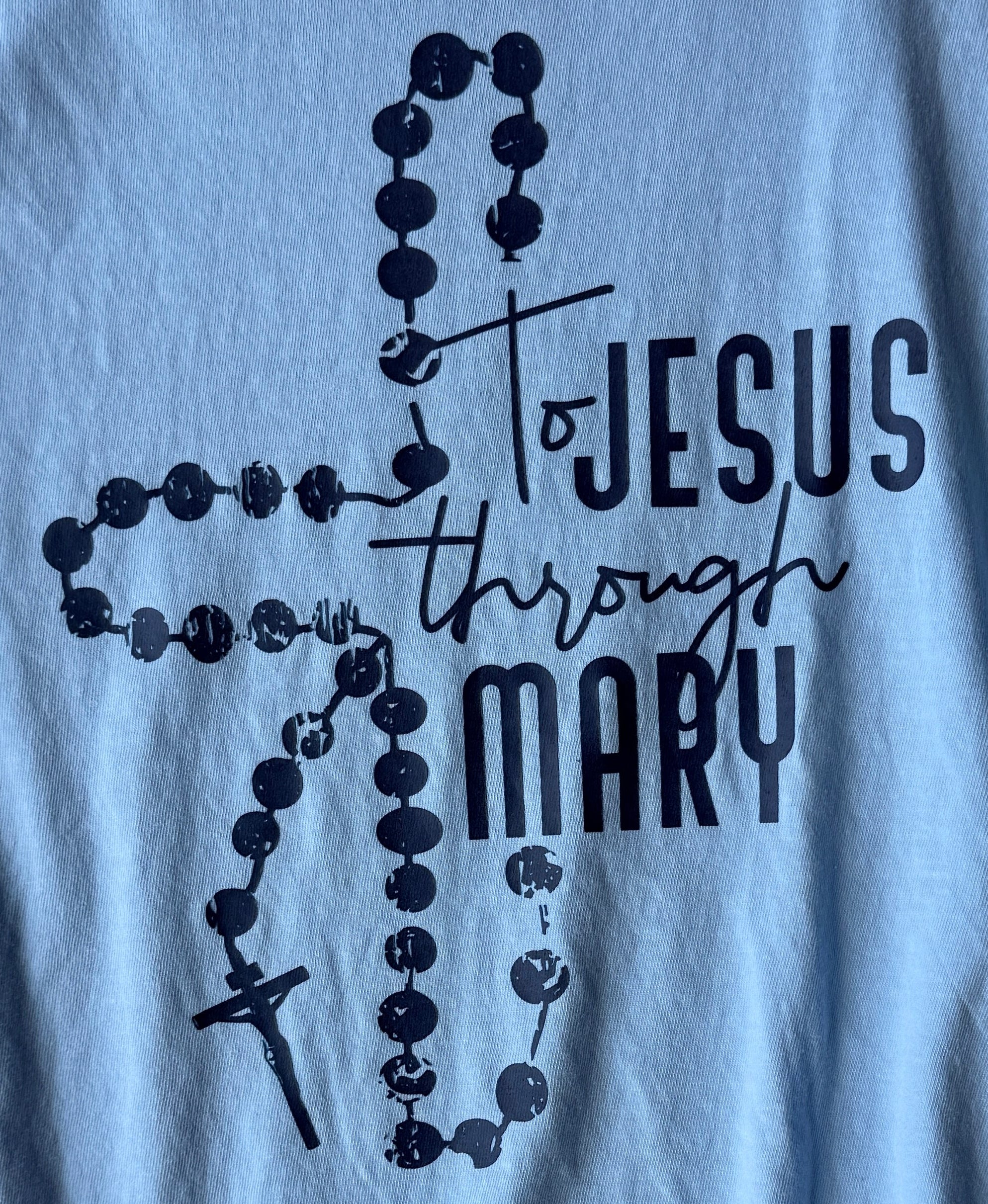 To Jesus Through Mary - 100% Cotton