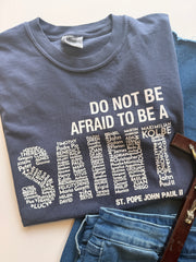 Be A Saint- 100% Cotton