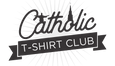 Catholic T-Shirt Club
